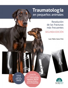 Traumatologia en pequenos animales Resolucion de las fracturas mas frecuentes 2ª edicion